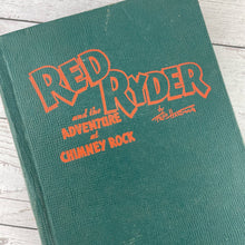 Load image into Gallery viewer, Vintage Red Ryder and the Adventure at Chimney Rock by Fred Harman, Copyright 1946
