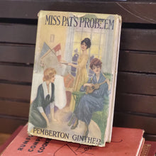 Load image into Gallery viewer, Antique Book - Miss Pat&#39;s Problem, by Pemberton Ginther 1917