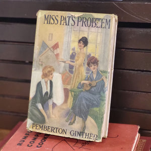 Antique Book - Miss Pat's Problem, by Pemberton Ginther 1917