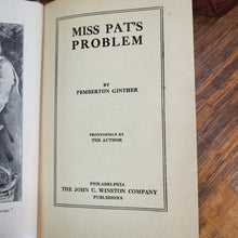 Load image into Gallery viewer, Antique Book - Miss Pat&#39;s Problem, by Pemberton Ginther 1917