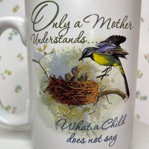 Large Mug - Only A Mother Understands What a Child does not say