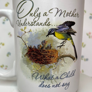 Large Mug - Only A Mother Understands What a Child does not say
